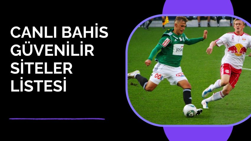 Canlı Bahis Güvenilir Siteler Listesi