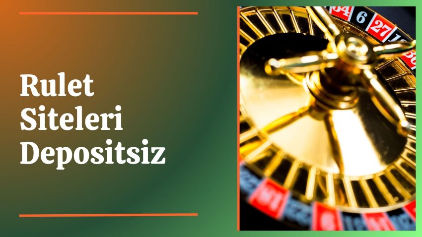 Rulet Siteleri Depositsiz