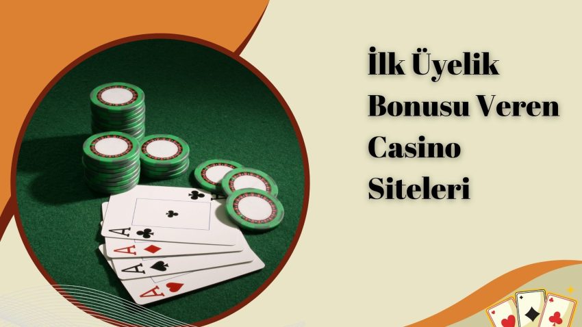 Üyelik Bonusu Veren Casino Siteleri